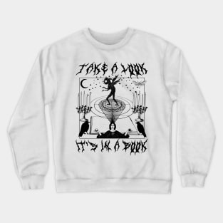 TAKE A LOOK IT'S IN A BOOK Goth Halloween Metal Font Witchcraft Horror Spooky Cottagecore Crewneck Sweatshirt